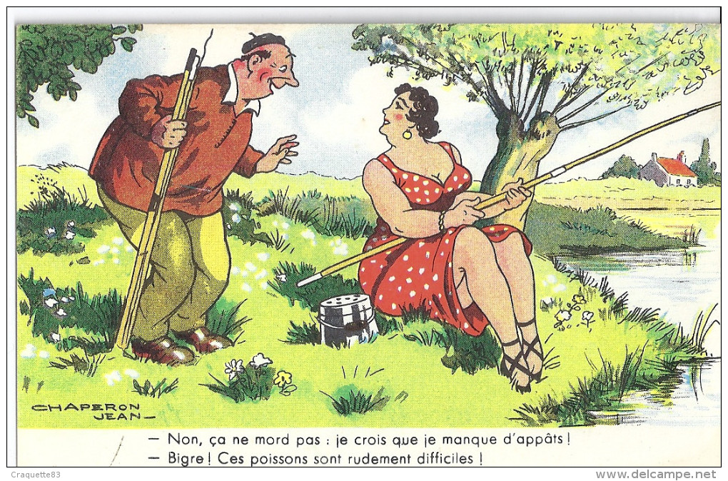 NON ça Ne Mord Pas;je Crois Que Je Manque D'appats -Bigre!c'est Poissons Sont Rudementr Difficiles! - Chaperon, Jean