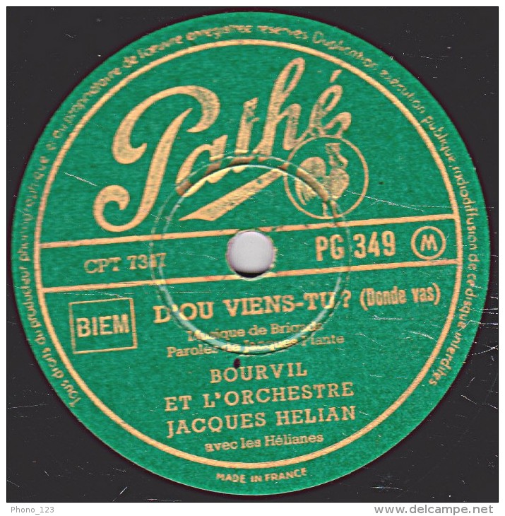 78 Trs - Pathé PG 349 - état EX - BOURVIL Et L'ORCH. JACQUES HELIAN - D'OU VIENS-TU - PECHEUR ET PAYSAN - 78 Rpm - Schellackplatten