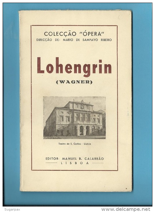 LOHENGRIN ( WAGNER ) Teatro De S. Carlos - 1946 - Colecção ÓPERA N.º 5 - See Scans - Theatre