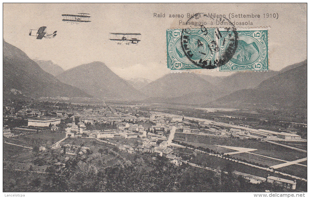 RAID AEREO BRIGA - MILANO (SETTEMBRE 1910) / PASSAGGIO A DOMODOSSOLA - Altri & Non Classificati