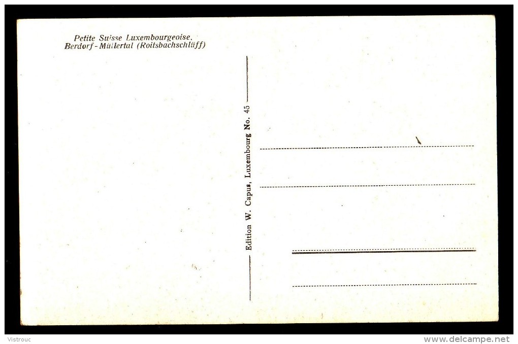 Petite Suisse Lux. - Berdorf-Müllertal (Roitsbachschlüff) - Non Circulé - Not Circulated - Nicht Gelaufen. - Berdorf