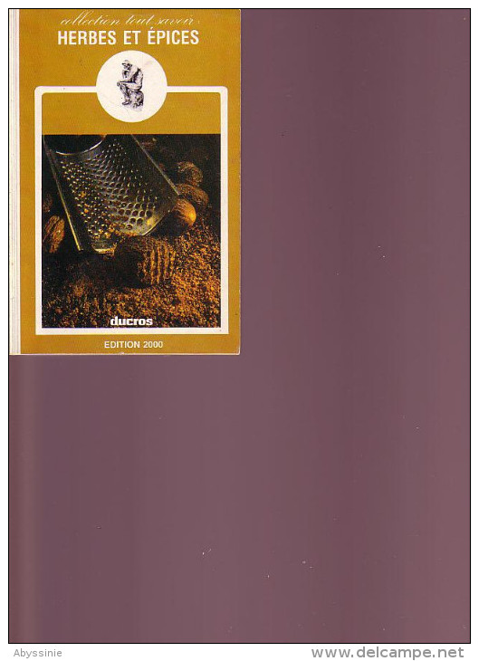 D5 - HERBES ET EPICES - Collection TOUT SAVOIR - édition 2000 Nr 18 - RECETTES DE CUISINE - Cuisine & Vins