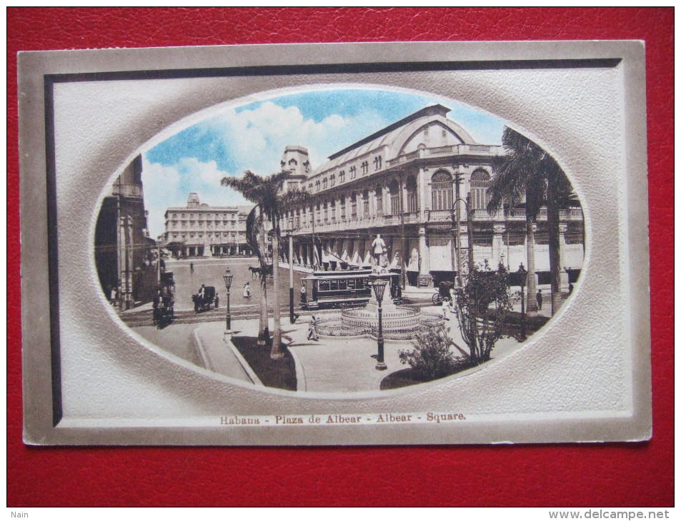 CUBA - HABANA - PLAZA DE ALBEAR - ALBEAR - SQUARE - TRAMWAY....BELLE CARTE.... - Cuba