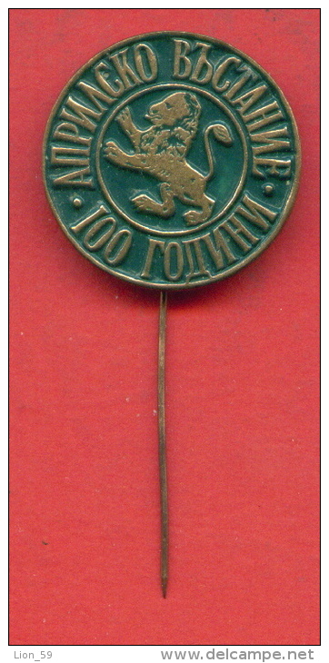 F1551 / Rampant Lion - 100 YEARS April Uprising -  Bulgaria Bulgarie Bulgarien Bulgarije - Badge Pin - Animals