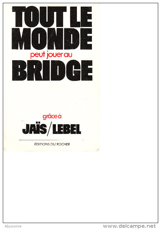 D23 - TOUT LE MONDE PEUT JOUER AU BRIDGE Grâce à JAIS LEBEL - éditions DU ROCHER - 1988 - Juegos De Sociedad