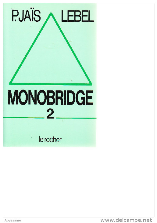 D23 - MONOBRIDGE 2 De P. JAIS LEBEL - éditions Le Rocher - 1990 - Juegos De Sociedad