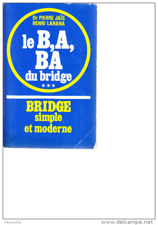 D23 - LE B.A. BA DU BRIDGE - BRIDGE SIMPLE ET MODERNE Du Dr Pierre Jais Henri Lahana - Palour Games