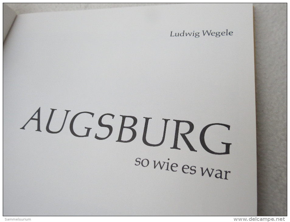 Ludwig Wegele "Augsburg So Wie Es War" - Architectuur