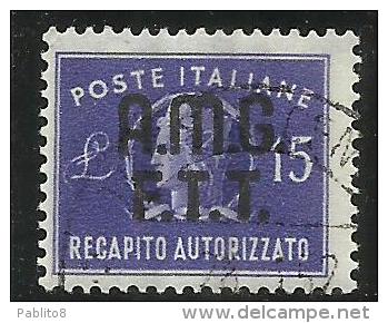 TRIESTE A 1949 AMG - FTT ITALIA ITALY OVERPRINTED RECAPITO AUTORIZZATO LIRE 15 USATO USED OBLITERE' - Steuermarken