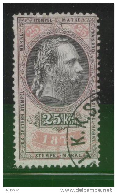AUSTRIA 1877 EMPEROR FRANZ-JOZEF 25KR ROSE & BLACK REVENUE PERF 12.00 X 12.25 BAREFOOT 219 - Steuermarken