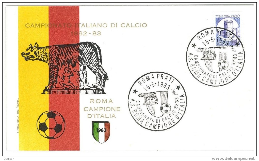 ITALIA - CAMPIONATO ITALIANO DI CALCIO 1982 - 1983 - ROMA CAMPIONE 1983 - 200 LIRE CASTELLI FDC - Club Mitici