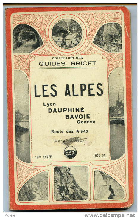 LES ALPES - DAUPHINE - SAVOIE -  GUIDE BRICET  1924 - 1925 -  Route Des Alpes  - LYON   GENEVE - Alpes - Pays-de-Savoie