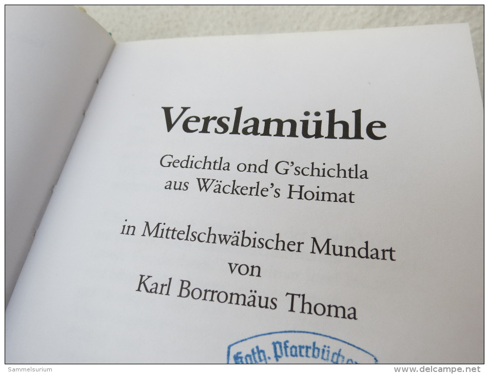 Karl Borromäus Thoma "Verslamühle" Gedichtla Ond G´schichtla Aus Wäckerle´s Hoimat, Vom Autor Signiert - Signierte Bücher
