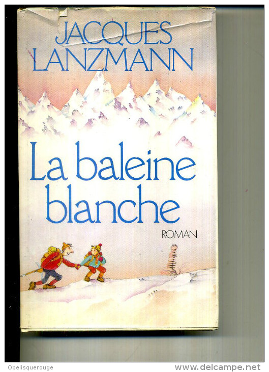 1982 JACQUES LANZMANN LA BALEINE BLANCHE R LAFFONT 343PAGES - Action