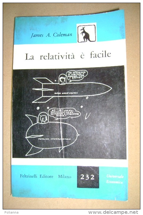 PCD/21 J.A.Coleman LA RELATIVITA´ E´ FACILE Feltrinelli 1957/FISICA - Wiskunde En Natuurkunde