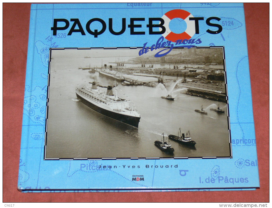 PAQUEBOTS DE CHEZ NOUS COMPAGNIES ET ARMEMENTS ATLANTIQUE /  LE FRANCE / NORMANDIE MEDITERRANNEE / OCEAN INDIEN / ORIENT - Boats