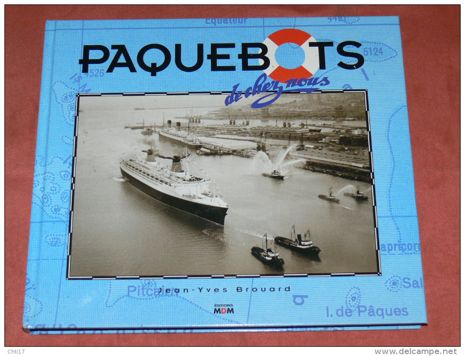 PAQUEBOTS DE CHEZ NOUS COMPAGNIES ET ARMEMENTS ATLANTIQUE /  LE FRANCE / NORMANDIE MEDITERRANNEE / OCEAN INDIEN / ORIENT - Boats