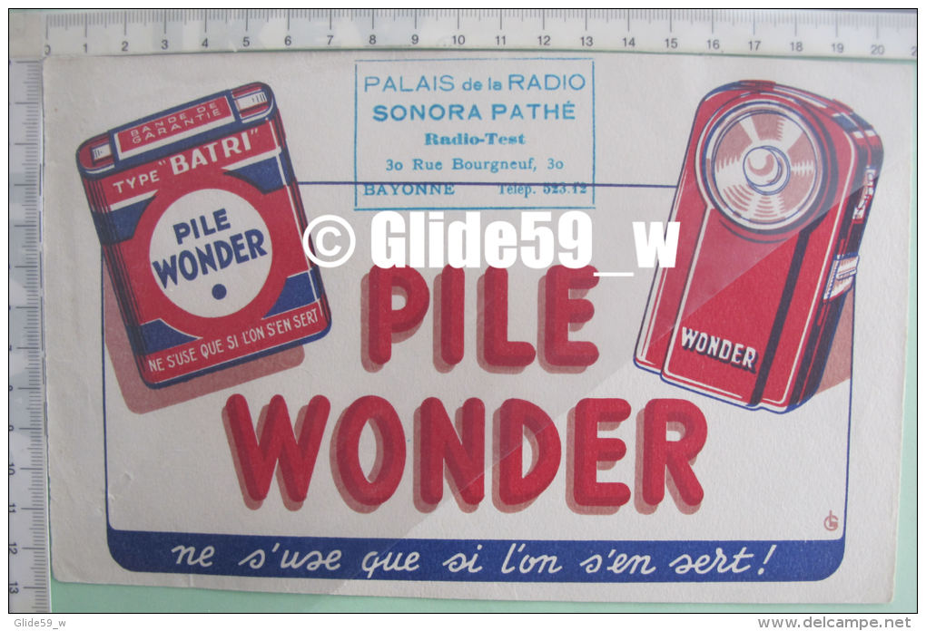 Buvard Pile WONDER, Ne S'use Que Si L'on S'en Sert ! (Pile Et Boîtier) (Pub. Palais De La Radio SONORA PATHE - Bayonne) - Piles