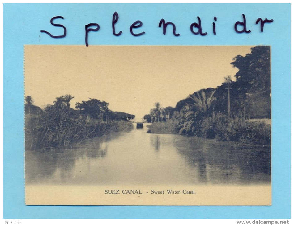 CP SUEZ Canal- 1910-Egypt- Sweet Water Canal - Suez