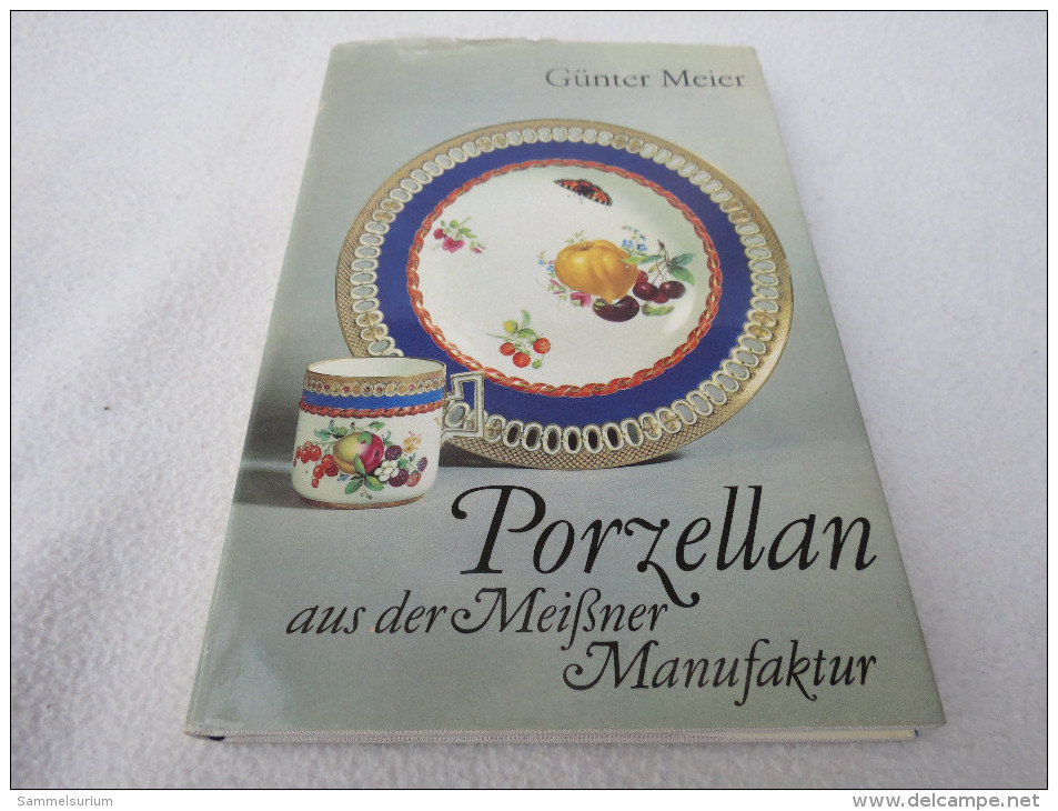 Günter Meier "Porzellan Aus Der Meißner Manufaktur" - Sammeln