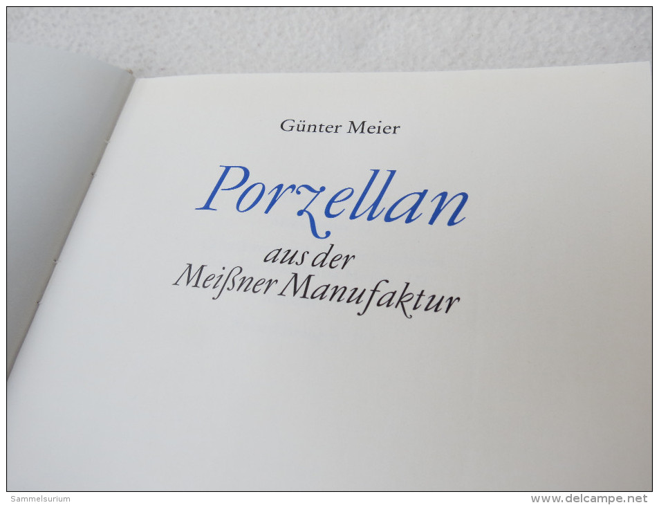 Günter Meier "Porzellan Aus Der Meißner Manufaktur" - Sammeln