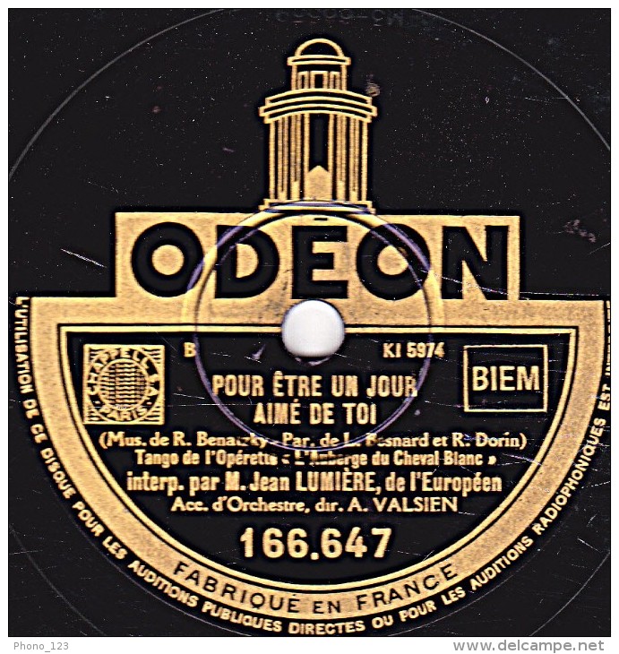 78 Trs - ODEON 166.647 - état EX - JEAN LUMIERE -  LE CHALAND QUI PASSE - POUR ÊTRE UN JOUR AIME DE TOI - 78 T - Discos Para Fonógrafos