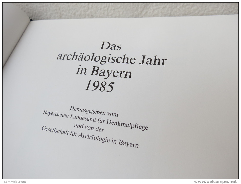 "Das Archäologische Jahr In Bayern" Ausgabe 1985 - Archéologie