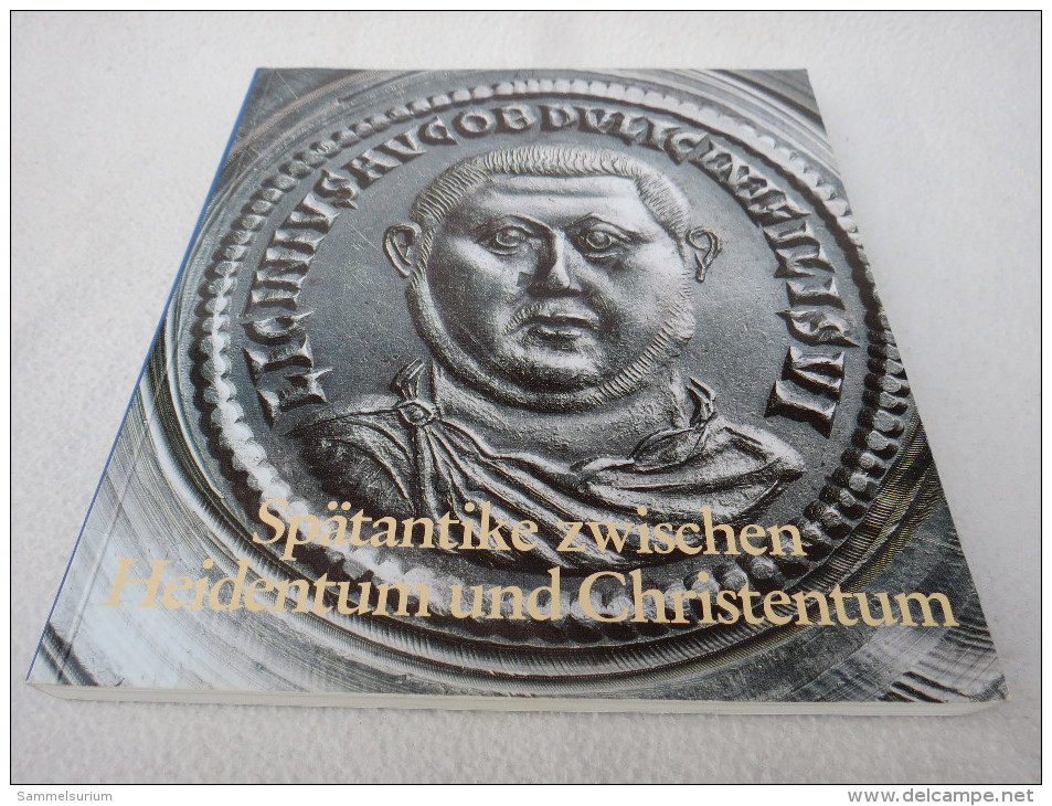 Hermann Dannheimer "Spätantike Zwischen Heidentum Und Christentum" Katalog Der Staatlichen Münzsammlung - Numismatica