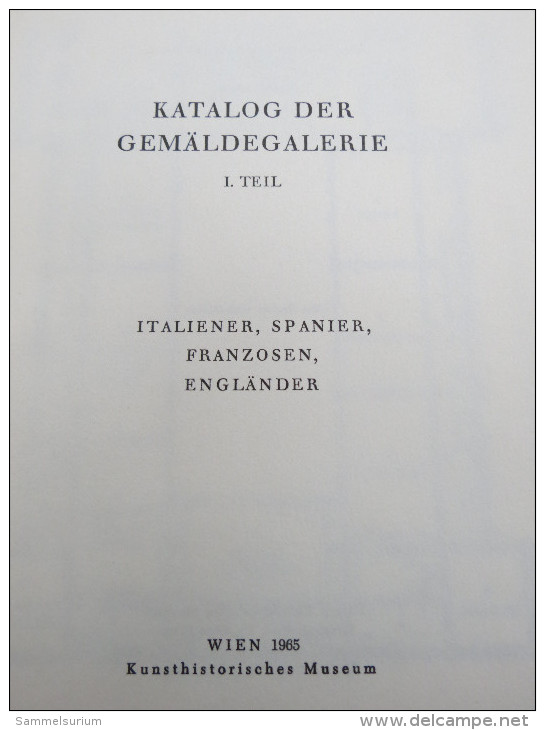 "Kunsthistorisches Museum" Katalog Der Gemäldegalerie I, Wien 1965 (mit 3 Entwerteten Eintrittskarten Von Damals) - Musei & Esposizioni