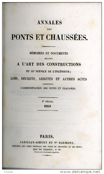 Annales Des Ponts Et Chaussées 1853 Lois Et Décrets 3e Série Mémoires Et Documents Relatifs à L´Art Des Constructions Et - 1801-1900