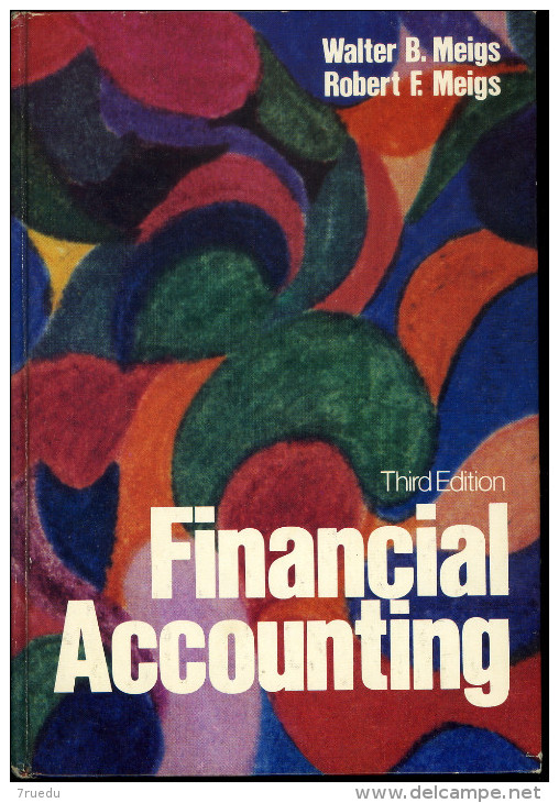 Financial Accounting Robert & Walter Meigs Third Edition 1979 - Other & Unclassified