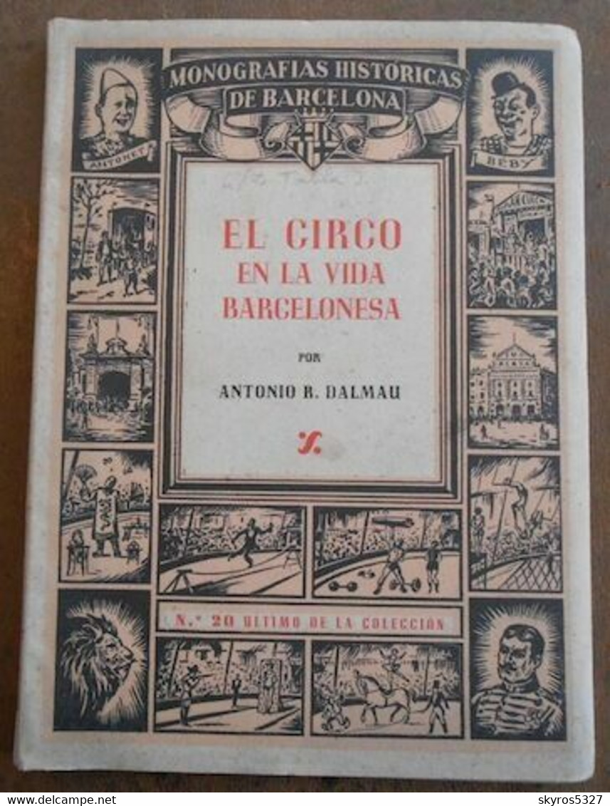 El Circo En La Vida Barcelonesa – Cronica Anecdotica De Cien Anos Circenses - Arte, Hobby