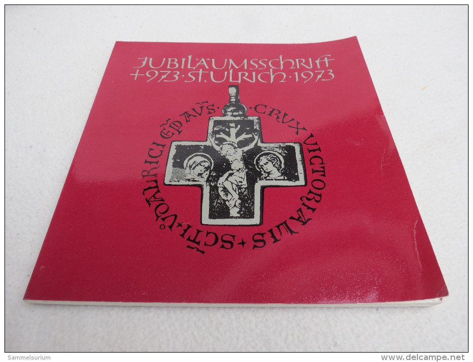 Martin Achter/Josef Fuchs "Jubiläumsschrift St. Ulrich 973-1973" - Christianisme