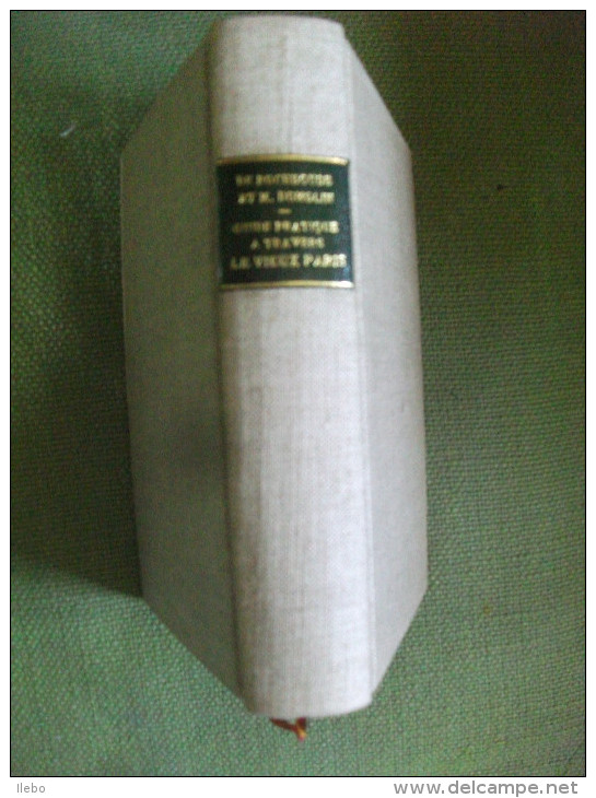 Guide Pratique à Travers Le Vieux Paris De Rochegude 1923 Histoire Croquis - Paris