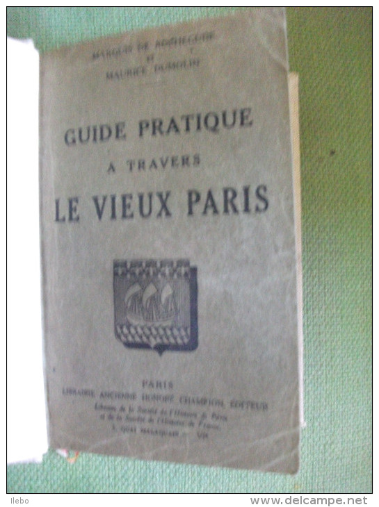 Guide Pratique à Travers Le Vieux Paris De Rochegude 1923 Histoire Croquis - Paris