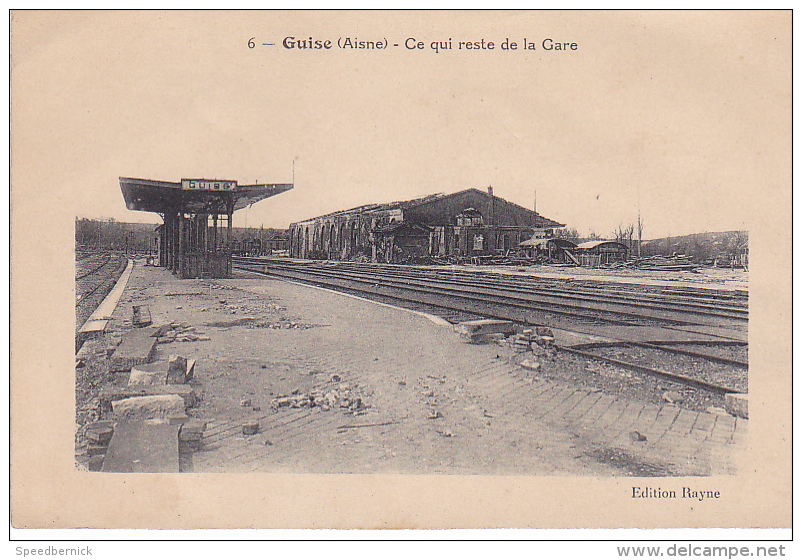 23510 - GUISE - Aisne France - Ce Qui Reste De La Gare - Ed 6 Rayne - Estaciones Sin Trenes