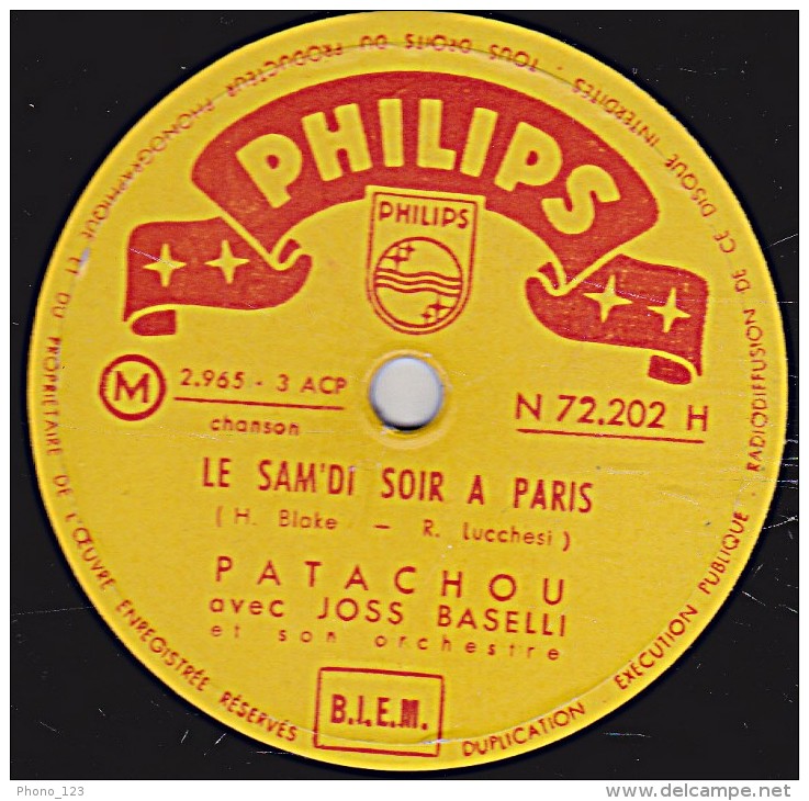 78 Trs - PHILIPS N 72.202 H - état EX - PATACHOU -  PARCE QUE - LE SAMEDI SOIR A PARIS - 78 Rpm - Schellackplatten