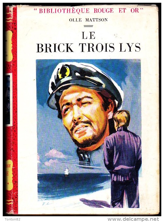 Olle  Mattson - Le Brick Trois Lys- Bibliothèque Rouge Et Or - ( 1957 ) . - Bibliotheque Rouge Et Or