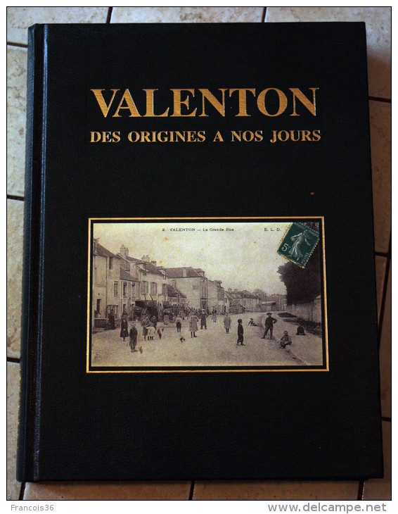 Valenton : Des Origines à Nos Jours - Livre En Excellent état De 1987 Dédicacée Et Apostrophié Par Le Maire De Valenton - Ile-de-France