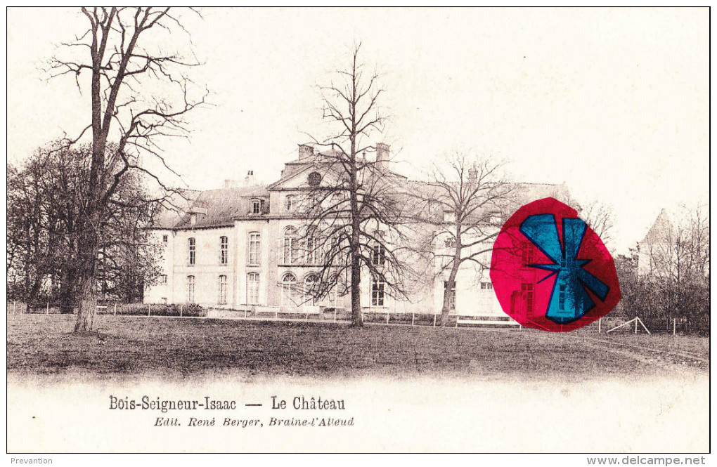 BOIS SEIGNEUR ISAAC - Le Château - Superbe Carte - Eigenbrakel