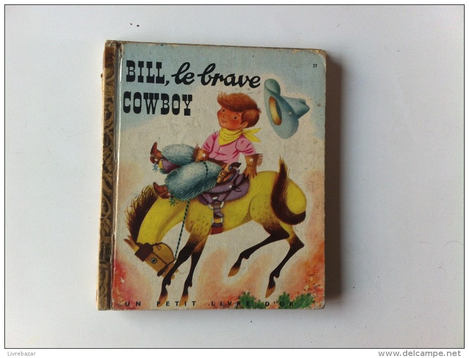 Ancien BILL LE Brave COWBOY Images SCARRY  Un Petit Livre D´or - Cuentos
