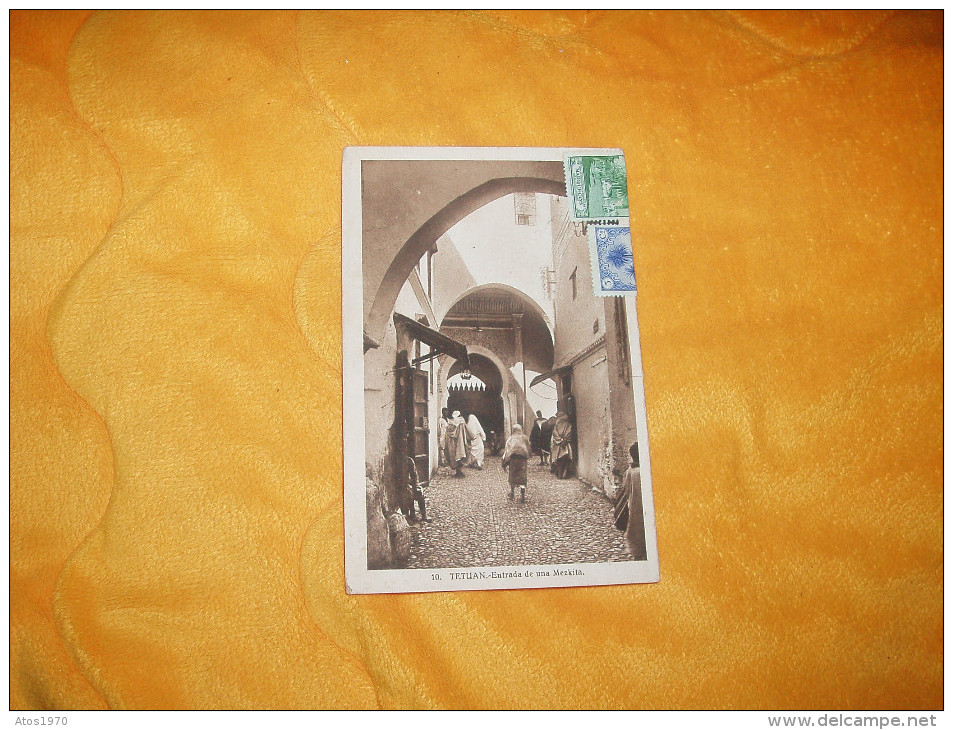 CARTE POSTALE ANCIENNE CIRCULEE DE 1932. / 10. TETUAN. - ENTRADA DE UNA MEZKITA / MAROC ESPAGNOL A PARIS / CACHET + TIMB - Otros & Sin Clasificación