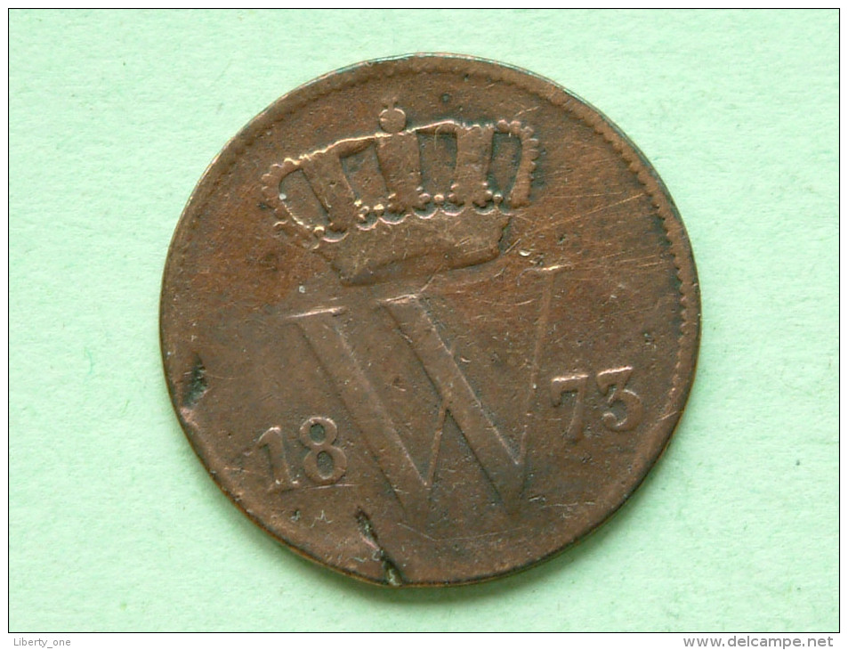 1873 - 1 Cent / KM 100 ( Uncleaned Coin - For Grade, Please See Photo ) !! - 1849-1890 : Willem III