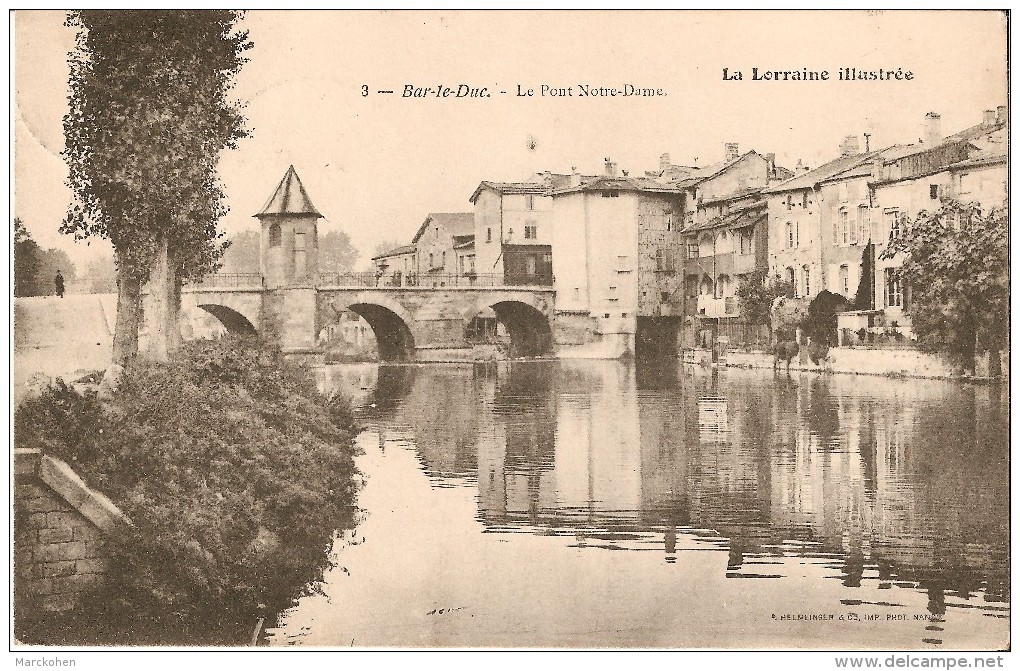 BAR-LE DUC (55) : LE PONT NOTRE DAME SUR L'ORNAIN (Collection "La Lorraine Illustrée") - Bar Le Duc