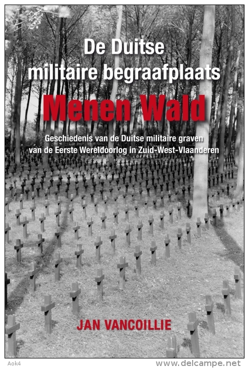 De Duitse Militaire Begraafplaats Menen Wald Jan Vancoillie NIEUW BOEK - Histoire