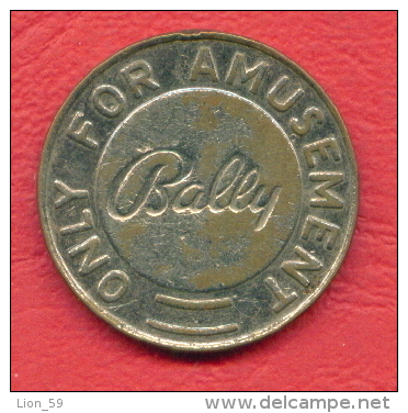 F2403 / -  Electronic Games CASINO BALLY ONLY FOR AMUSEMENT - 24 Mm - Jeton Token  Gettone  - Bulgaria Bulgarie - Casino