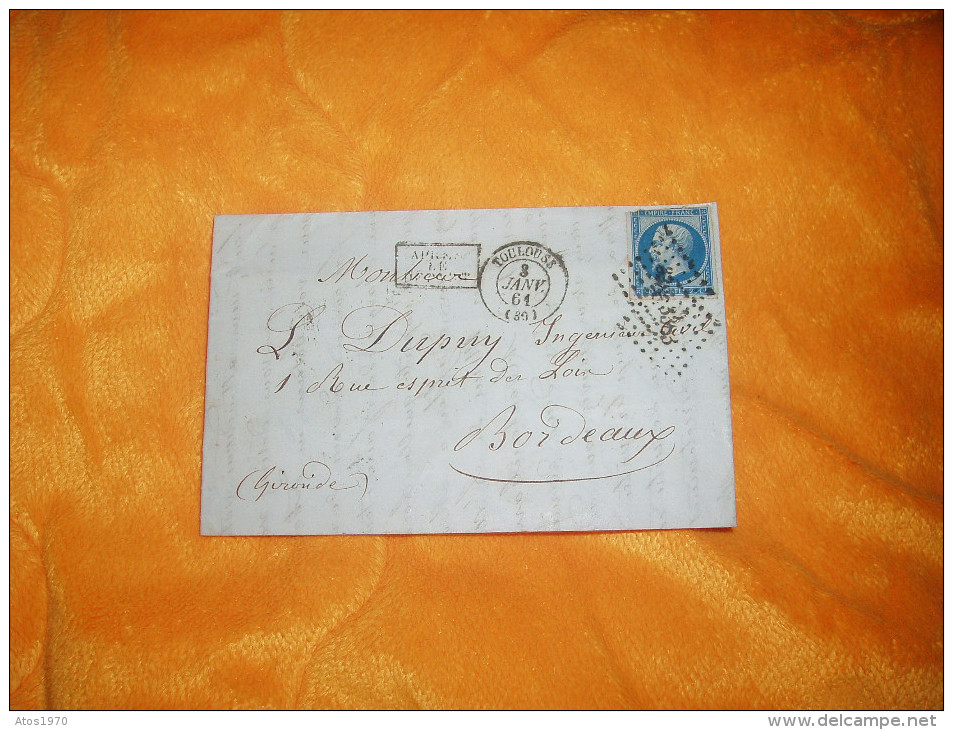 LETTRE ANCIENNE CIRCULEE DE 1861 / TOULOUSE A BORDEAUX / CACHETS DONT APRES LE DEPART +TIMBRE ET OBLITERATION - 1849-1876: Période Classique