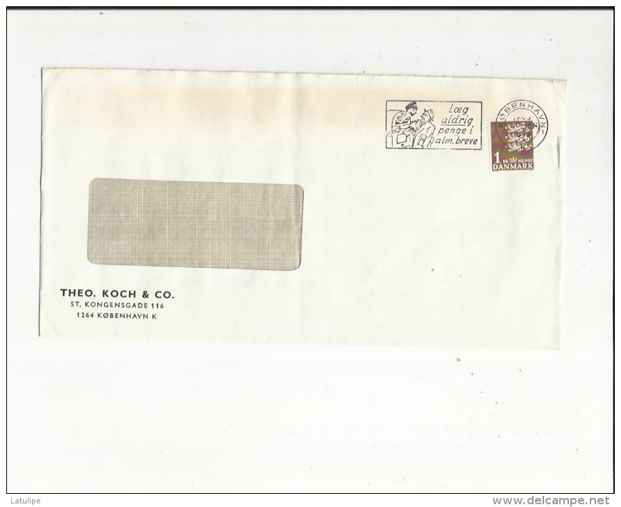 Enveloppe Timbrée  Flamme ( Loeg Aldrig Penge I Alm.breve ) Adressée A Theo  Koch & Co A Kobenhavn K 1264 - Lettres & Documents