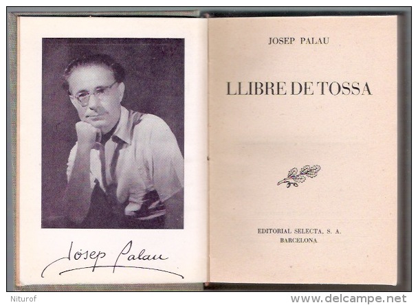 CATALAN - JOSEP PALAU : LLIBRE DE TOSSA - Editorial Selecta Barcelona 1952- TBE - Oude Boeken