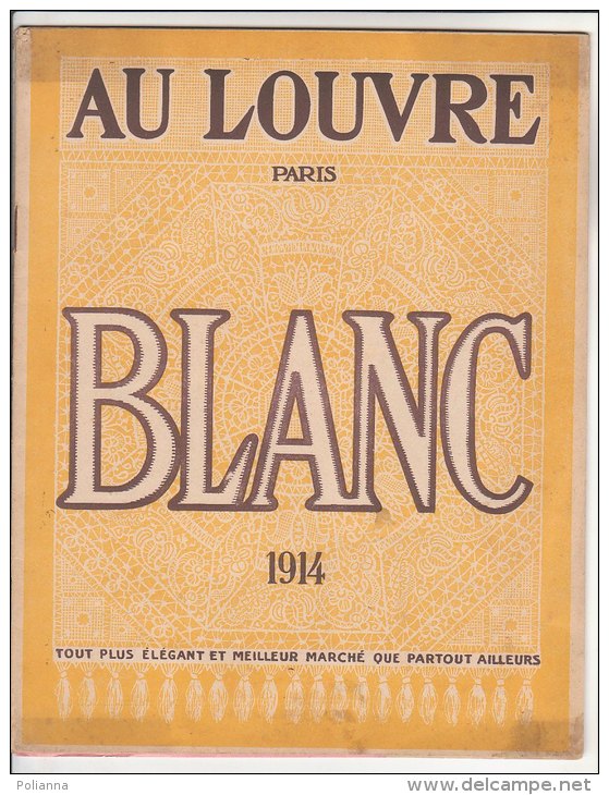 C1397 - CATALOGO BLANC AU LOUVRE PARIS 1914/BIANCHERIA/CORREDI/R IC AMI/POSATERIA - Maison Et Cuisine